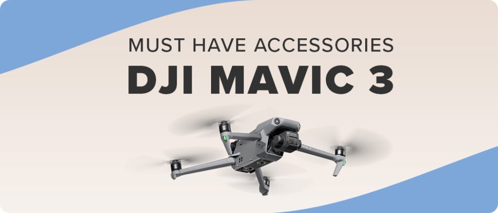 must have accessories for the dji mavic 3 5